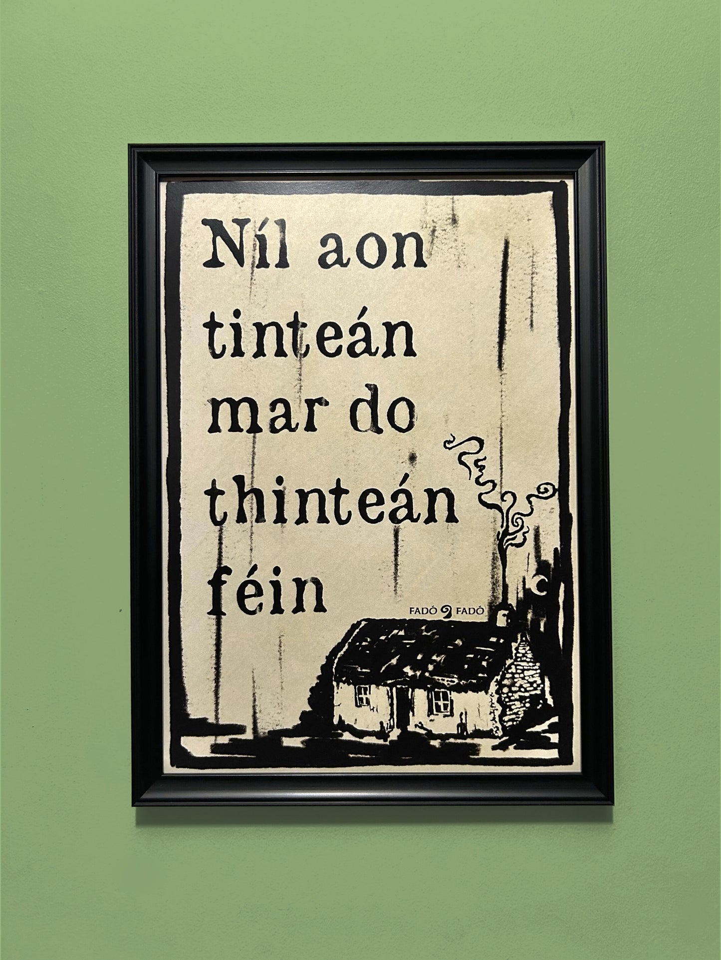 Níl Aon Tinteán Mar Do Thinteán Féin - Prionta Gaeilge | There’s No Fireside Like Your Own - Irish Print