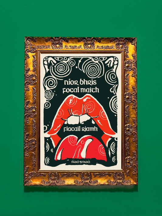 Níor Bhris Focal Maith Fiacail Riamh - Prionta Gaeilge | Irish Seanfhocail Print