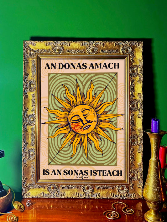 An Donas Amach Is An Sonas Isteach - Prionta Gaeilge | Irish Seanfhocail Print | A3