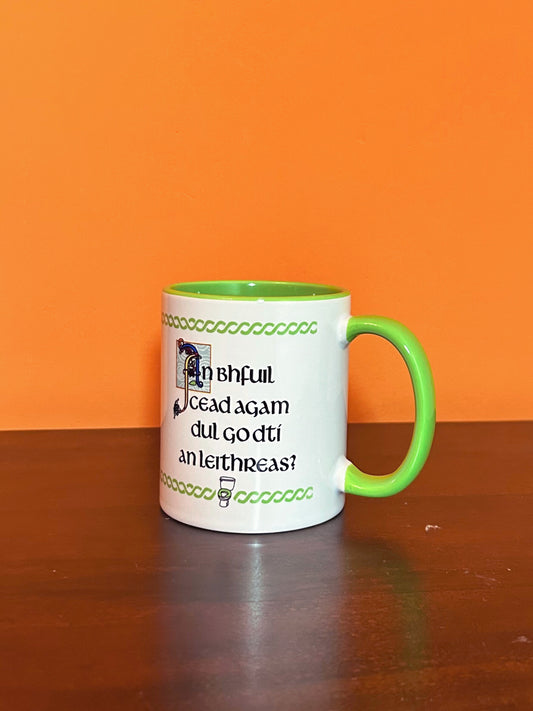 An Bhfuil Cead Agam Dul Go Dtí An Leithreas? - Muga Gaeilge | Irish Lanuage Mug